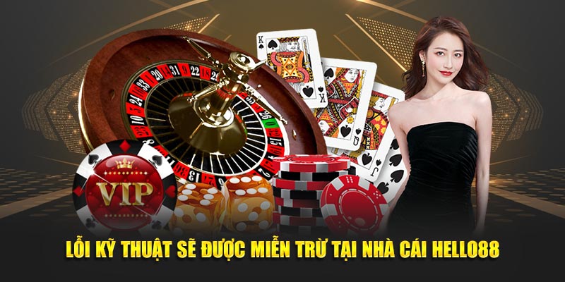 Lỗi phát sinh không thuộc trách nhiệm của Hello88